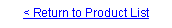 Text Box: < Return to Product List